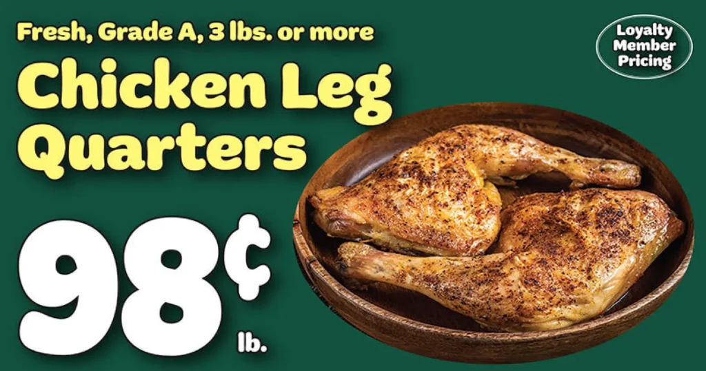 Chicken Leg Quarters 98 cents per lb.